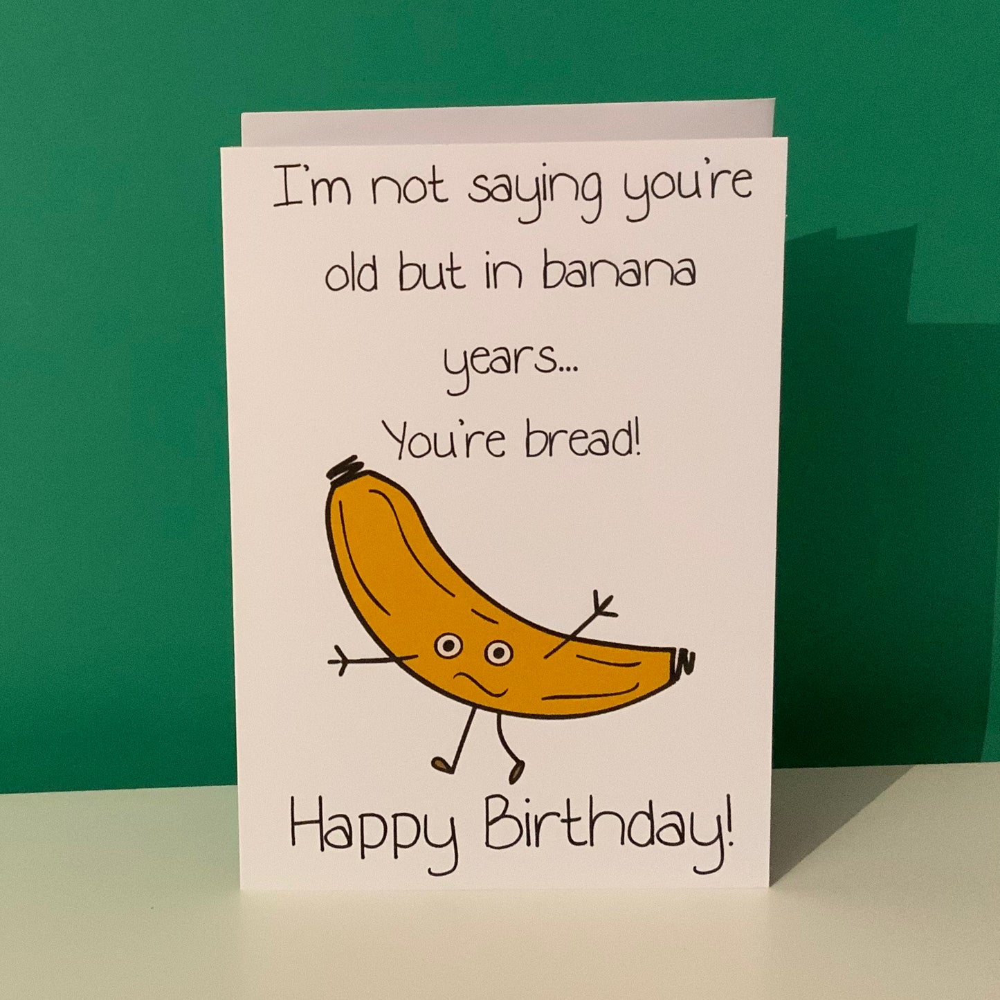 In Banana Years You're Bread