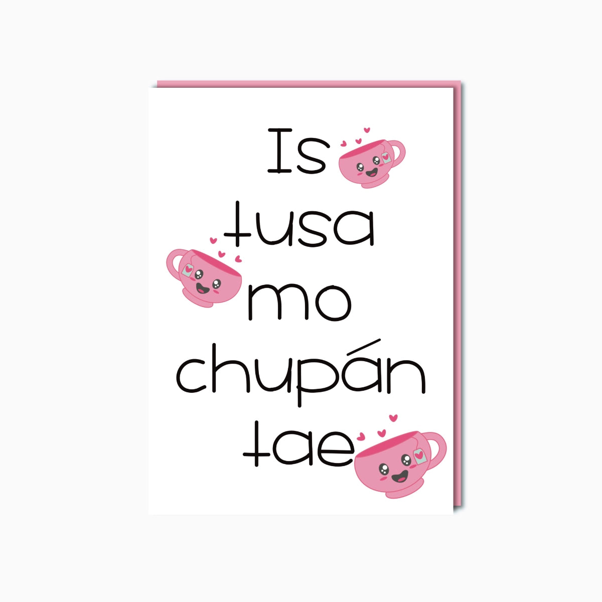 Is tusa mo chupán tae